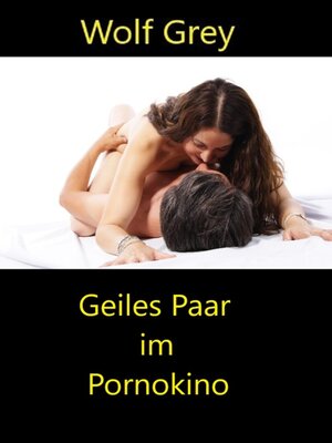 cover image of Geiles Paar im Pornokino